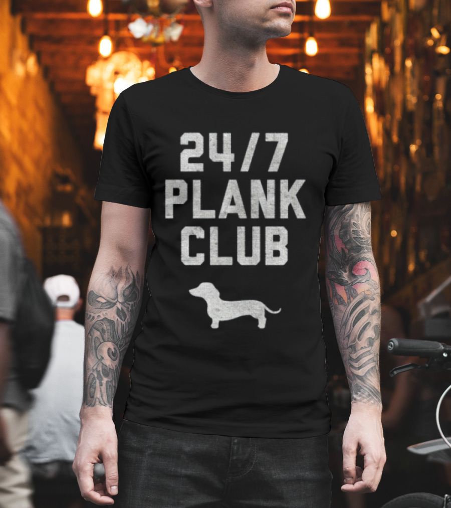 Dachshund Dog 24 7 Plank Club T-Shirt