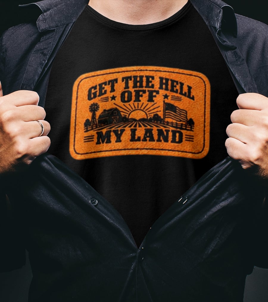 Get The Hell Off My Land Embroidered Patch John Rich Hat T-Shirt
