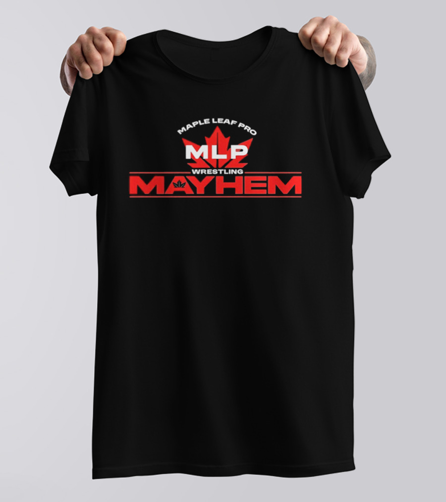 Maple Leaf Pro MLP Wrestling Mayhem T-Shirt