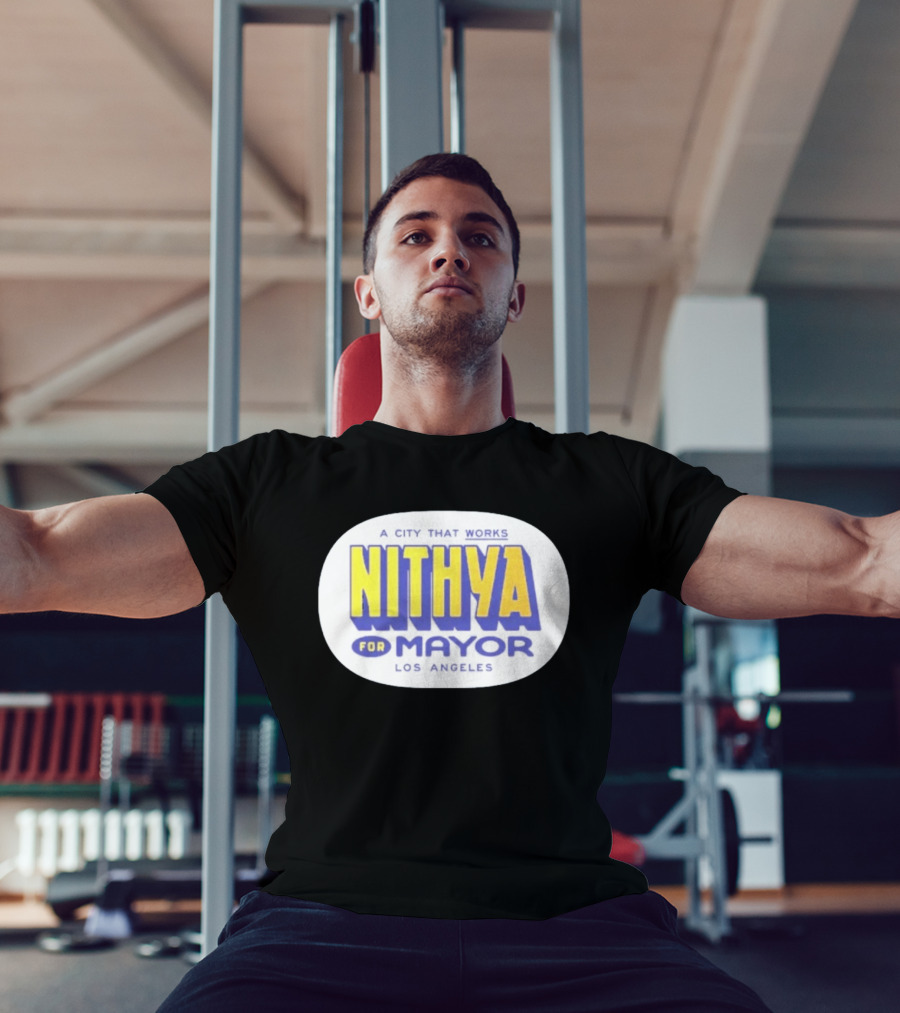 Nithya For Mayor A City That Works Los Angeles Garment Dyed T-Shirt