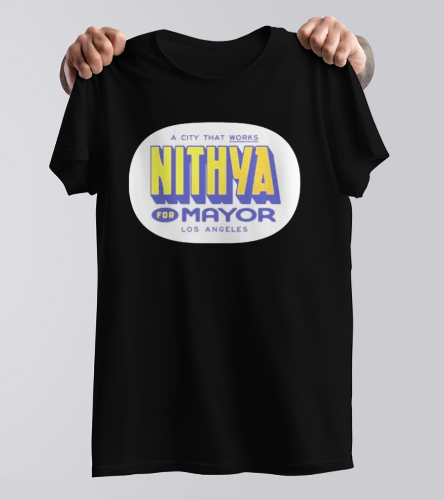 Nithya For Mayor A City That Works Los Angeles Garment Dyed T-Shirt