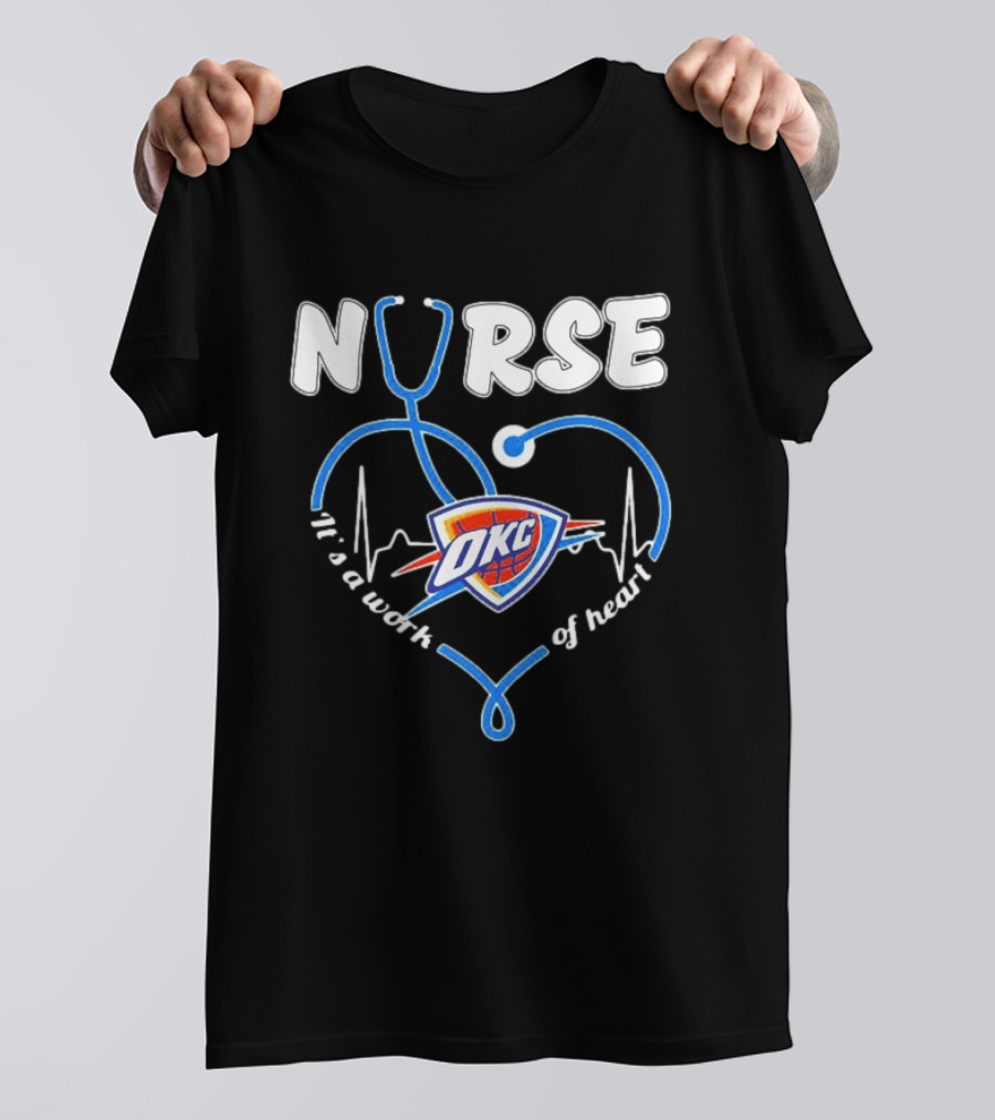 Oklahoma City Thunder Nurse Heartbeat It's A Work Of Heart T-Shirt