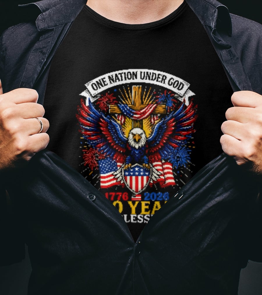 One Nation Under God 1776 2026 250 Years Of Blessings T-Shirt