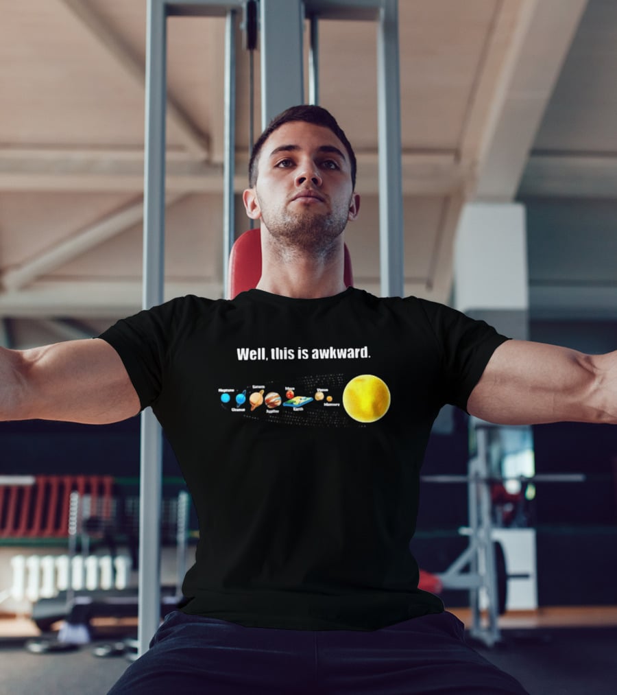 Solar System Planets Funny Well This Is Awkward Joke T-Shirt