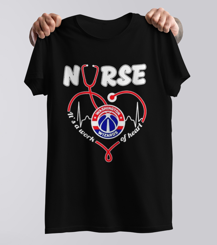 Nurse It's A Work Of Heart Washington Wizards Stethoscope And Heartbeat T-Shirt