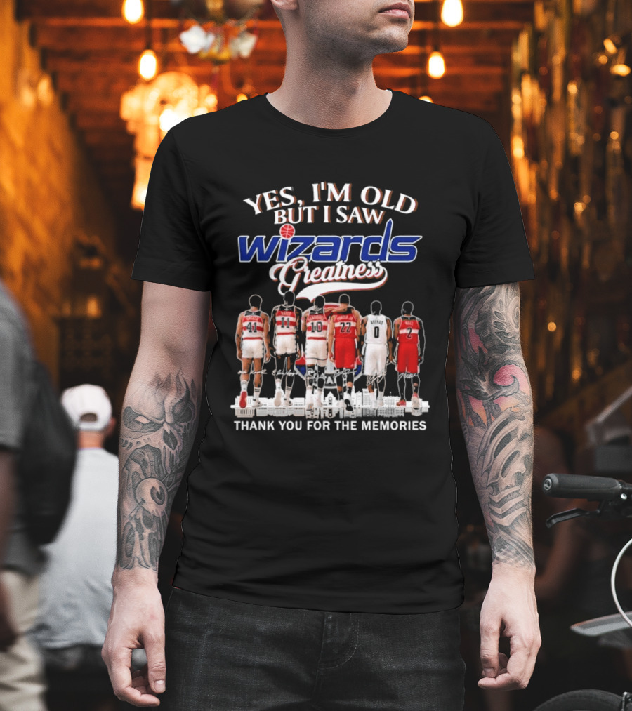 Yes I'm Old But I Saw Wizards Greatness Thank You For The Memories T-Shirt