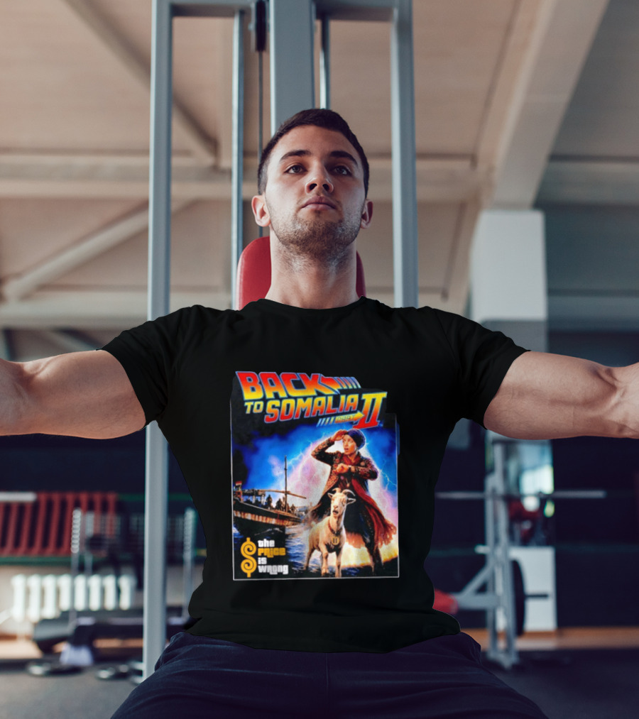 Back To Somalia Part II The Price Is Wrong Time Travel Adventure With Goat And Lightning T-Shirt