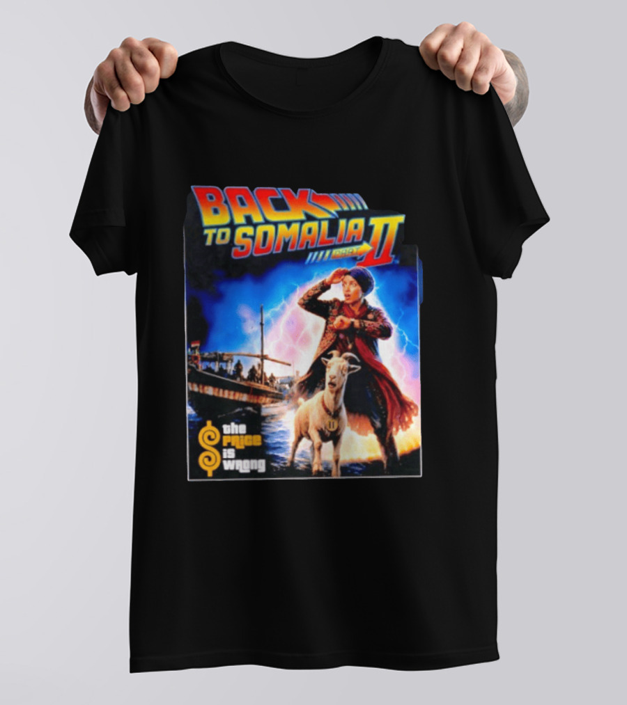 Back To Somalia Part II The Price Is Wrong Time Travel Adventure With Goat And Lightning T-Shirt