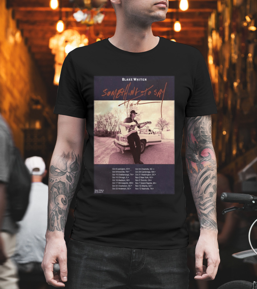 Blake Whiten Something To Say Tour 2026 With October Concert Dates And Vintage Car Photography T-Shirt