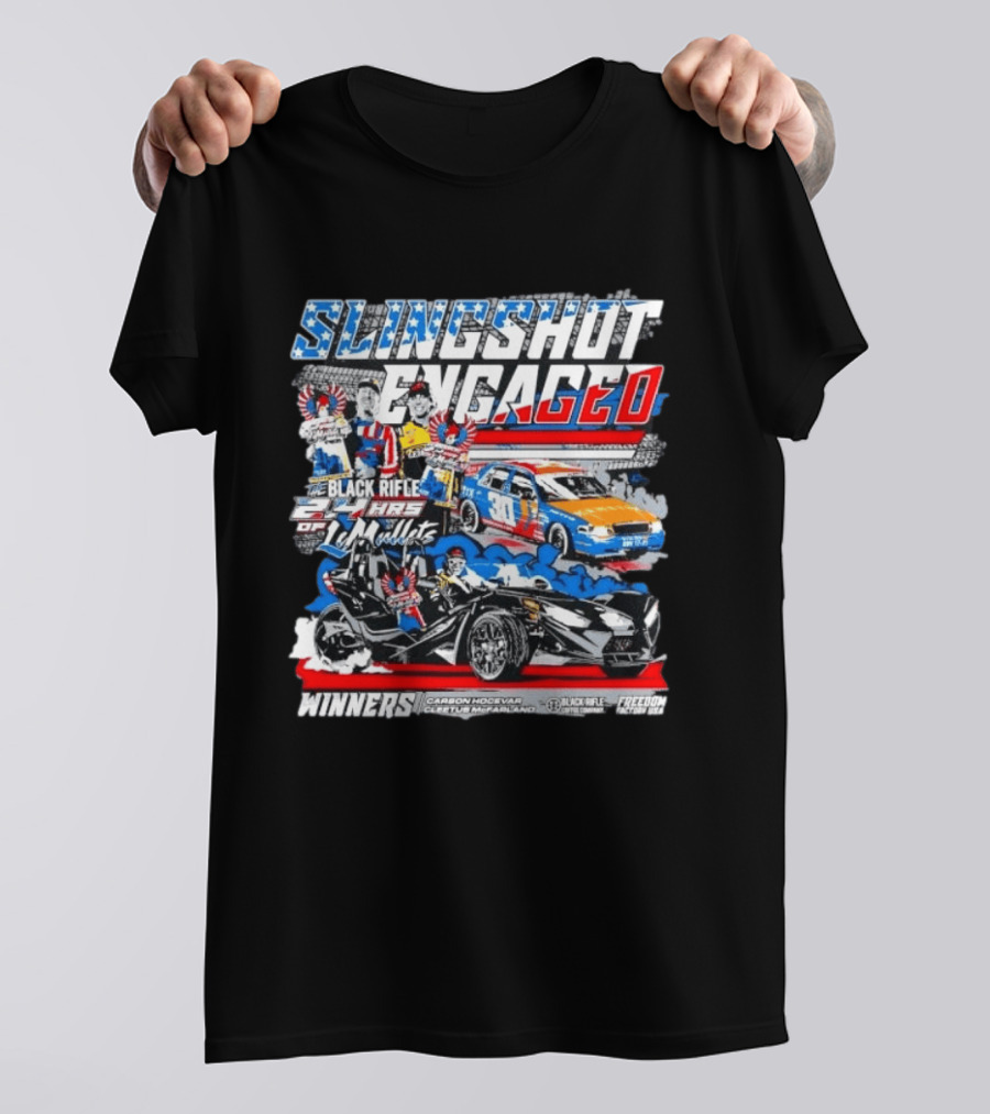 Slingshot Engaged Winners Carson Hocevar Cletus McFarland Black Rifle Freedom Factory 2.4 Hours Of Le Mullets T-Shirt