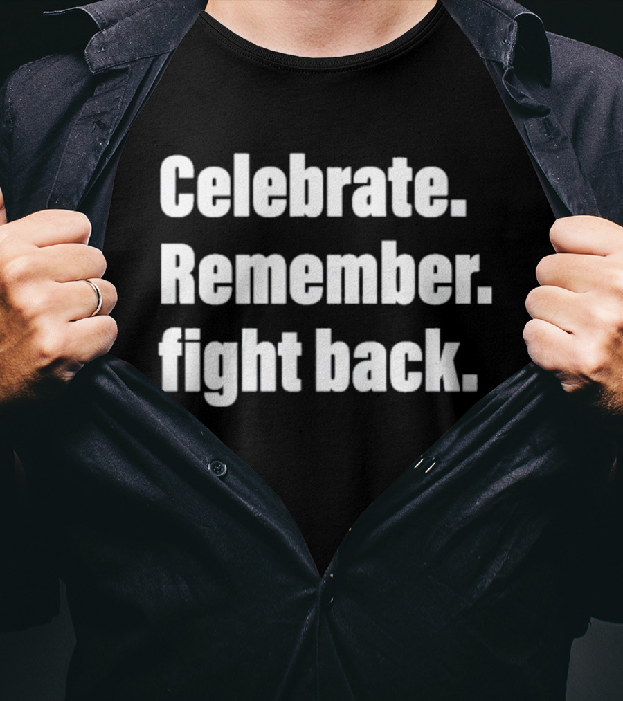 Celebrate Remember Fight Back Garment Dyed T-Shirt
