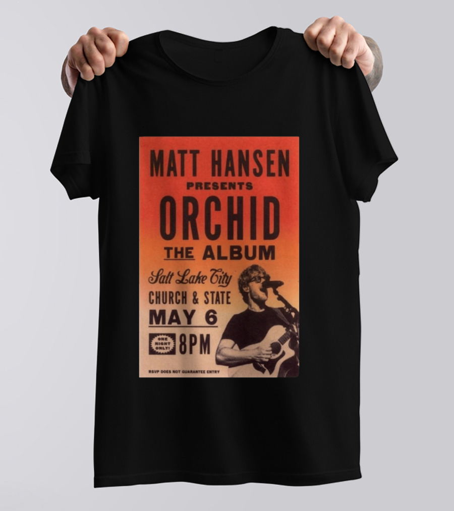 Matt Hansen Presents Orchid The Album Salt Lake City Church And State May 6 8PM T-Shirt