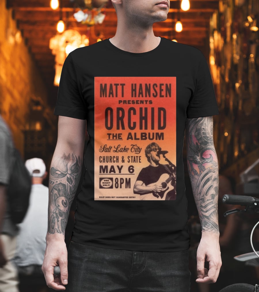 Matt Hansen Presents Orchid The Album Salt Lake City Church And State May 6 8PM T-Shirt