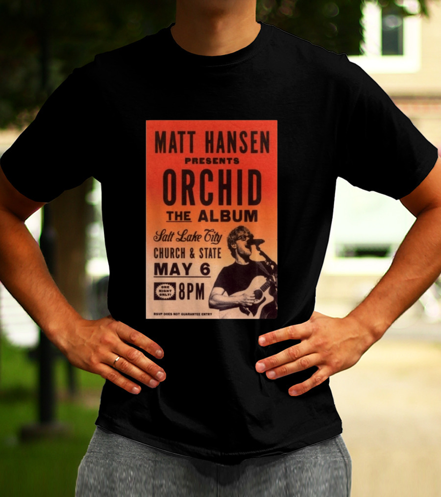 Matt Hansen Presents Orchid The Album Salt Lake City Church And State May 6 8PM T-Shirt