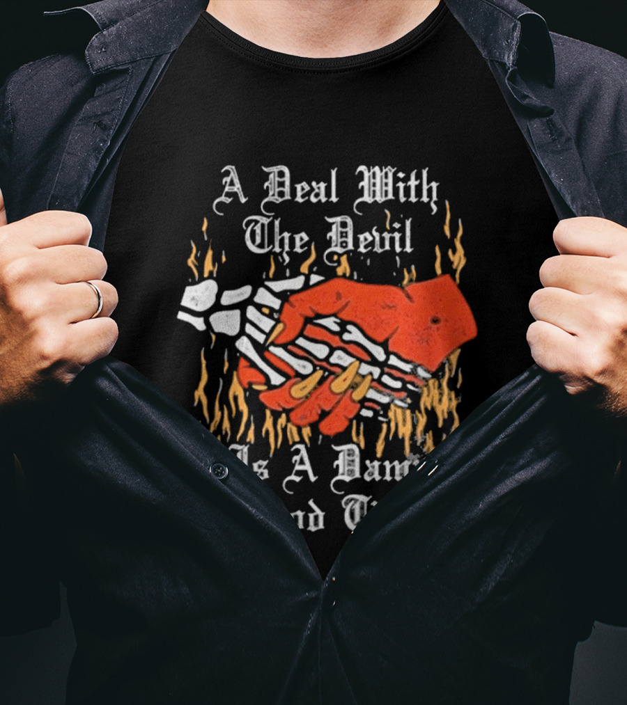 A Deal With The Devil Is A Damn Good Time Fiery Handshake T-Shirt
