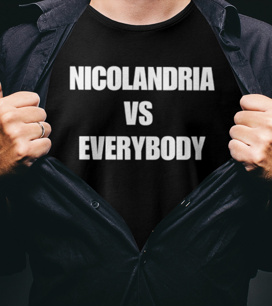 Nicolandria Vs Everybody Bold Statement Popular T-Shirt