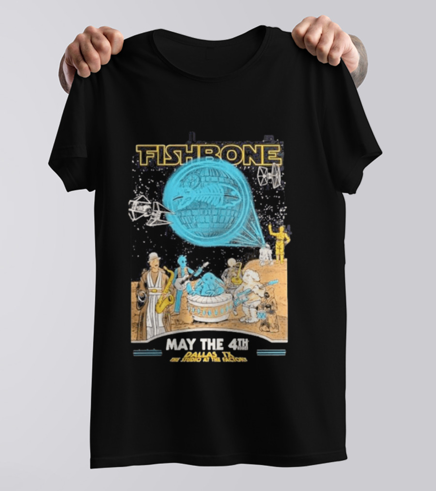 Fishbone Star Wars Day Dallas Texas 2026 Gig May The 4th Be With You At The Studio At The Factory T-Shirt