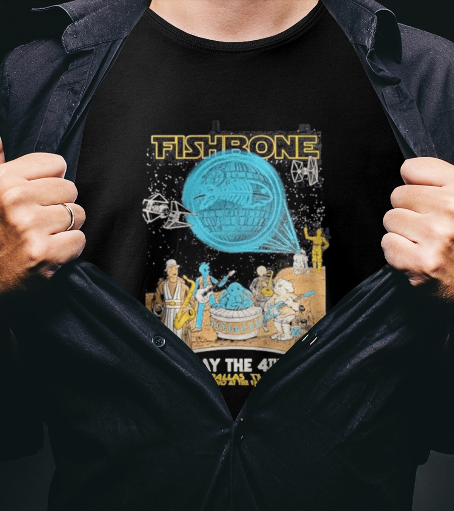 Fishbone Star Wars Day Dallas Texas 2026 Gig May The 4th Be With You At The Studio At The Factory T-Shirt