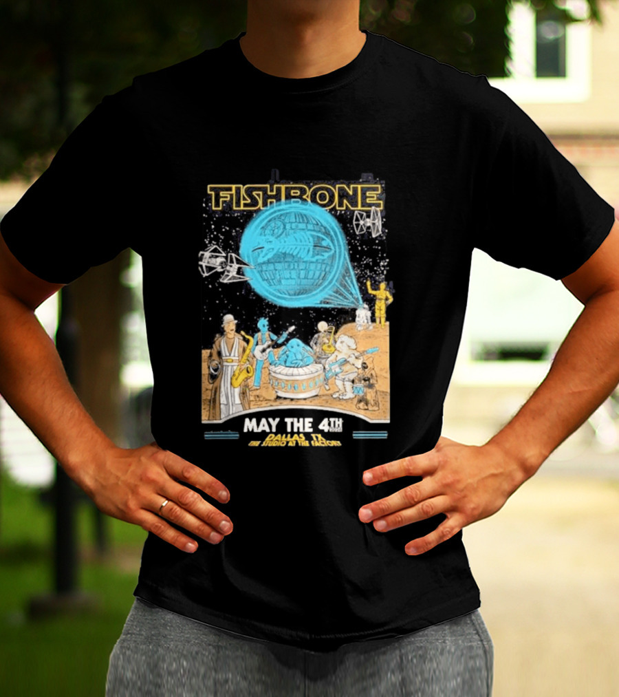 Fishbone Star Wars Day Dallas Texas 2026 Gig May The 4th Be With You At The Studio At The Factory T-Shirt