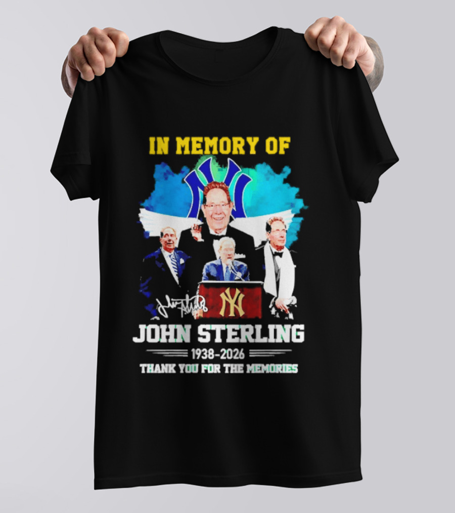 In Memory Of John Sterling 1938 2026 Thank You For The Memories Yankees Legacy T-Shirt