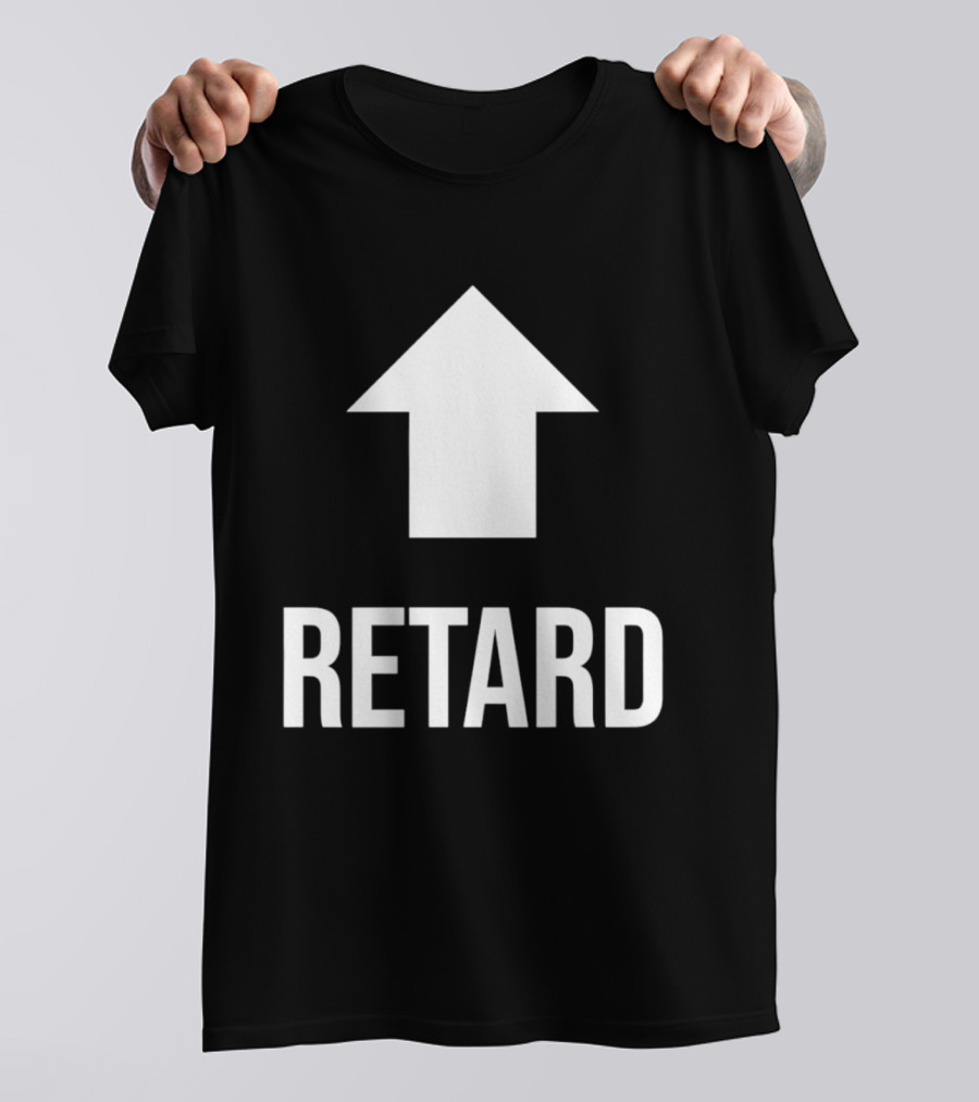 Retard Up Sans Serif T-Shirt