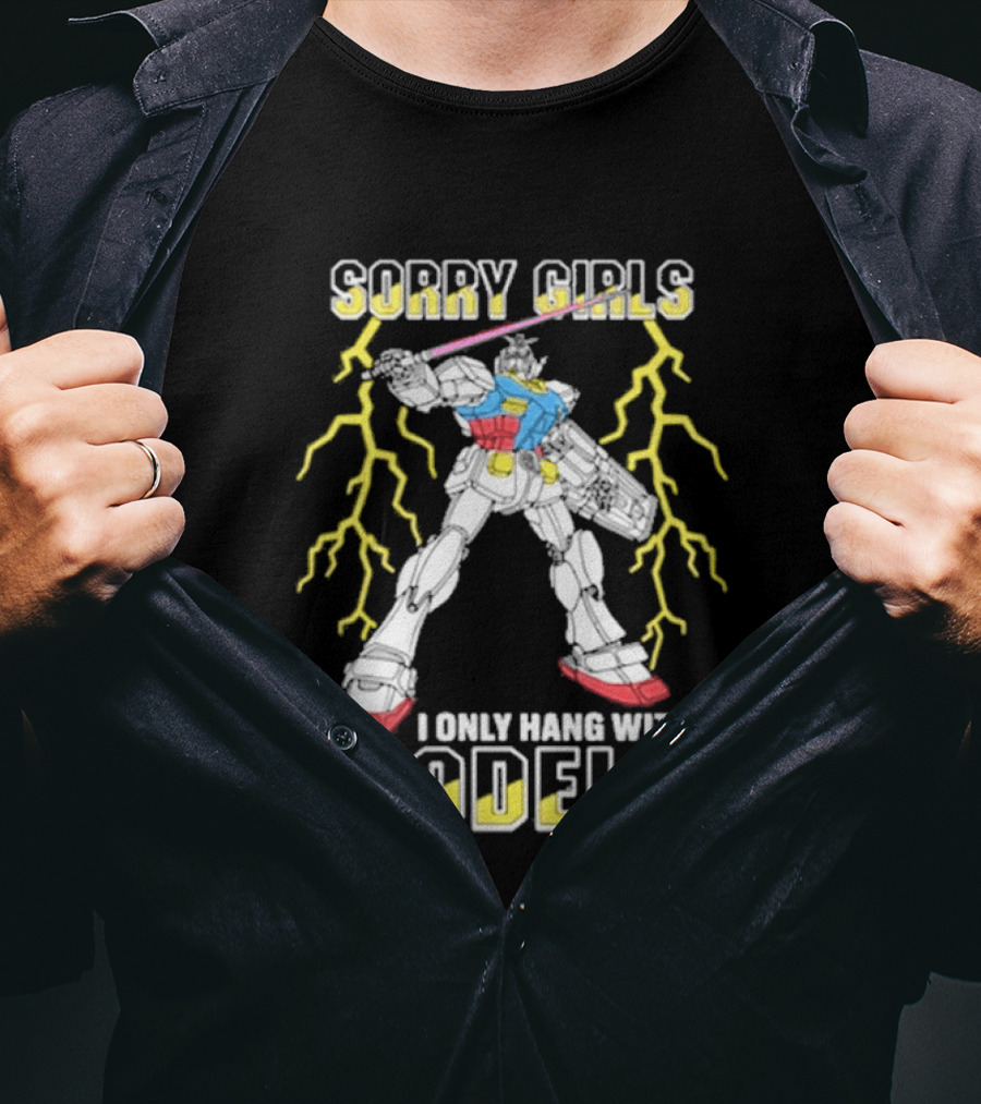 Sorry Girls I Only Hang With Models Robot Display With Lightning T-Shirt