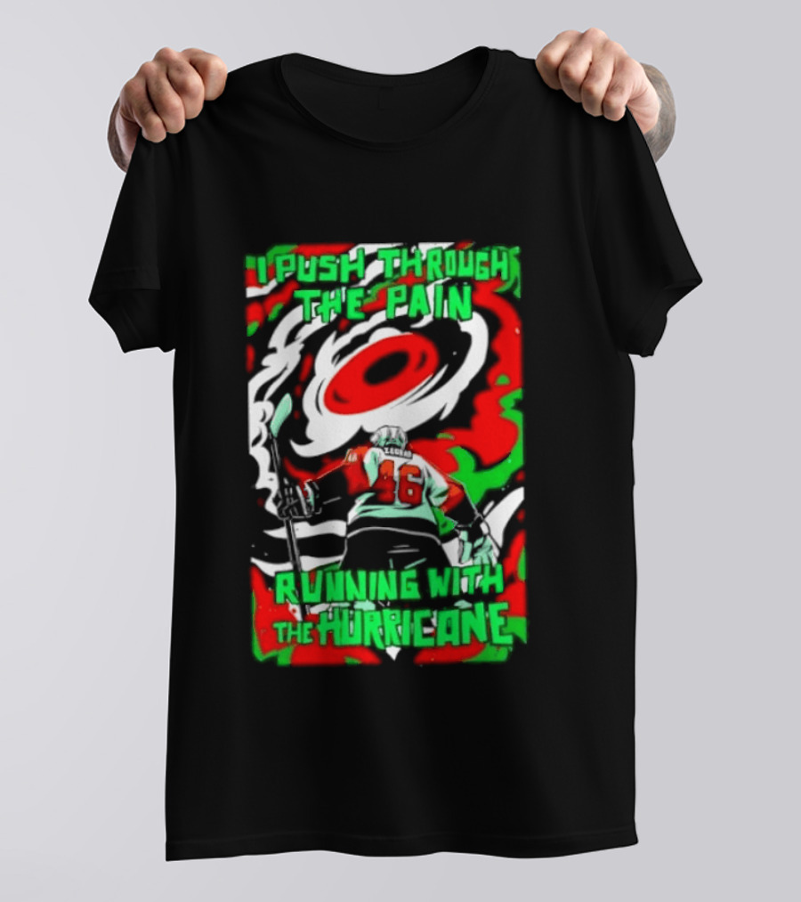 I Push Through The Pain Running With The Hurricane 46 T-Shirt