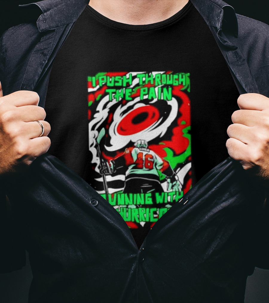 I Push Through The Pain Running With The Hurricane 46 T-Shirt