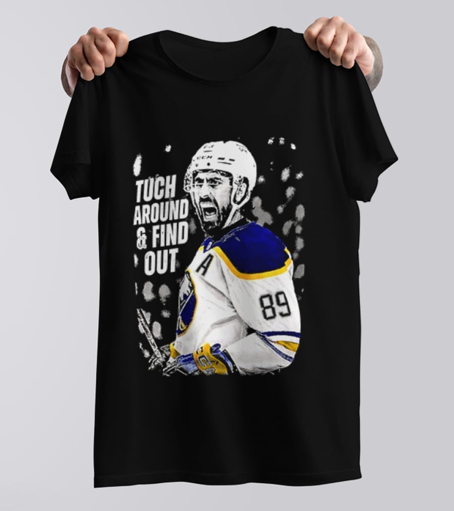 Tuch Around And Find Out Alex Tuch Buffalo Sabres Hockey Player T-Shirt