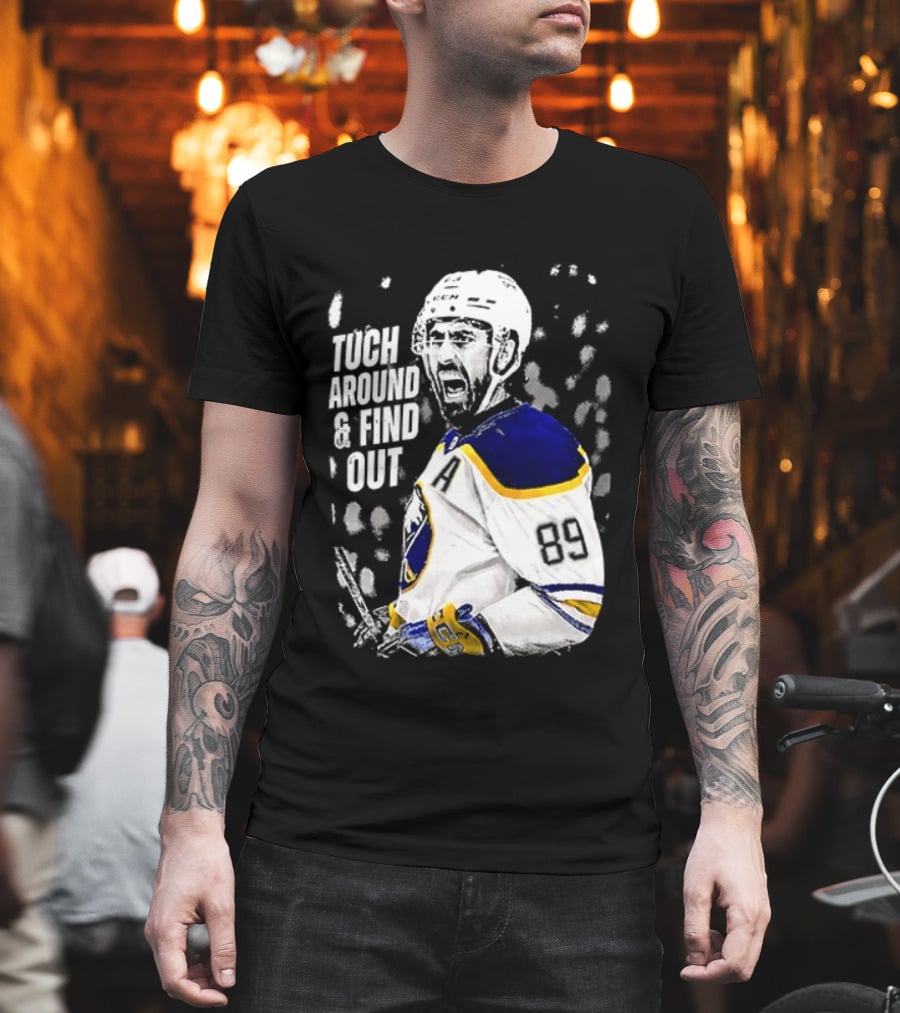 Tuch Around And Find Out Alex Tuch Buffalo Sabres Hockey Player T-Shirt