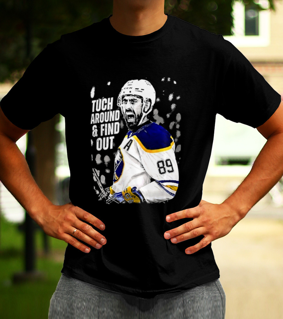 Tuch Around And Find Out Alex Tuch Buffalo Sabres Hockey Player T-Shirt