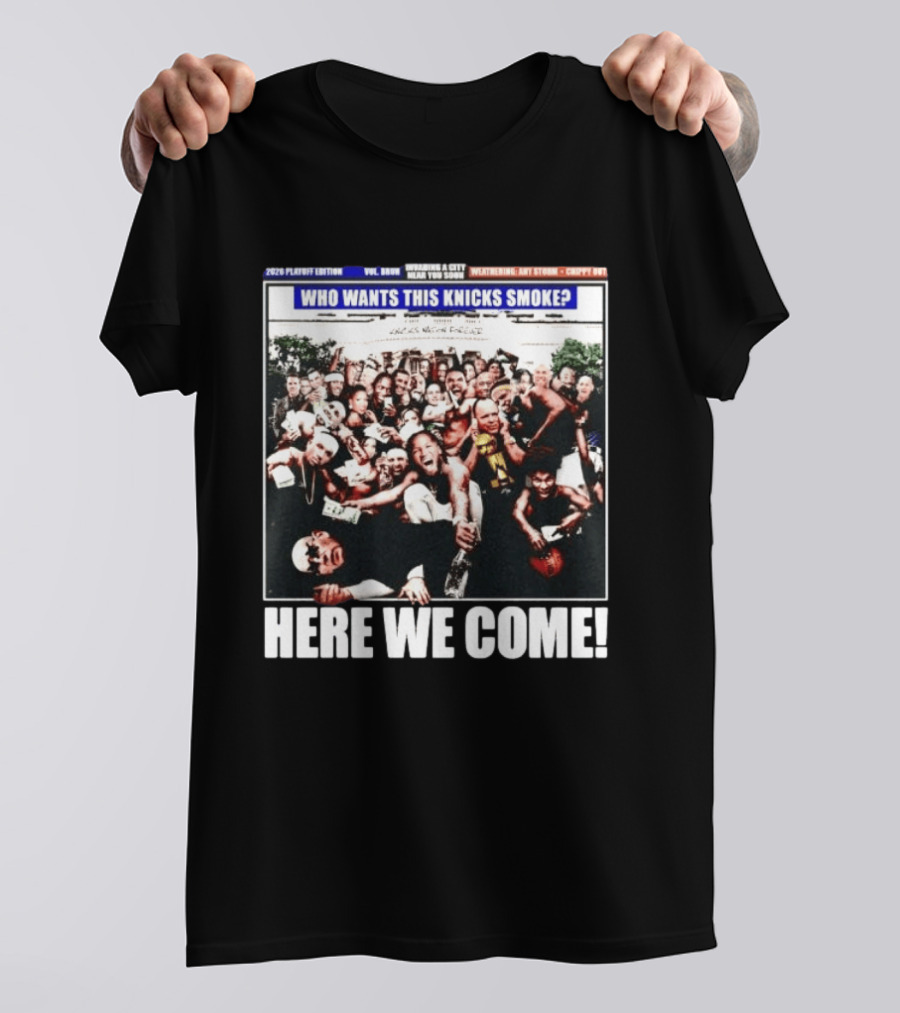 2024 Playoff Edition Who Wants This Knicks Smoke Here We Come T-Shirt
