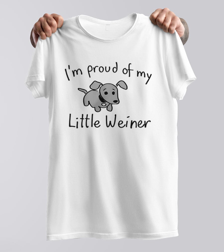 I'm Proud Of My Little Weiner Dachshund Humor T-Shirt