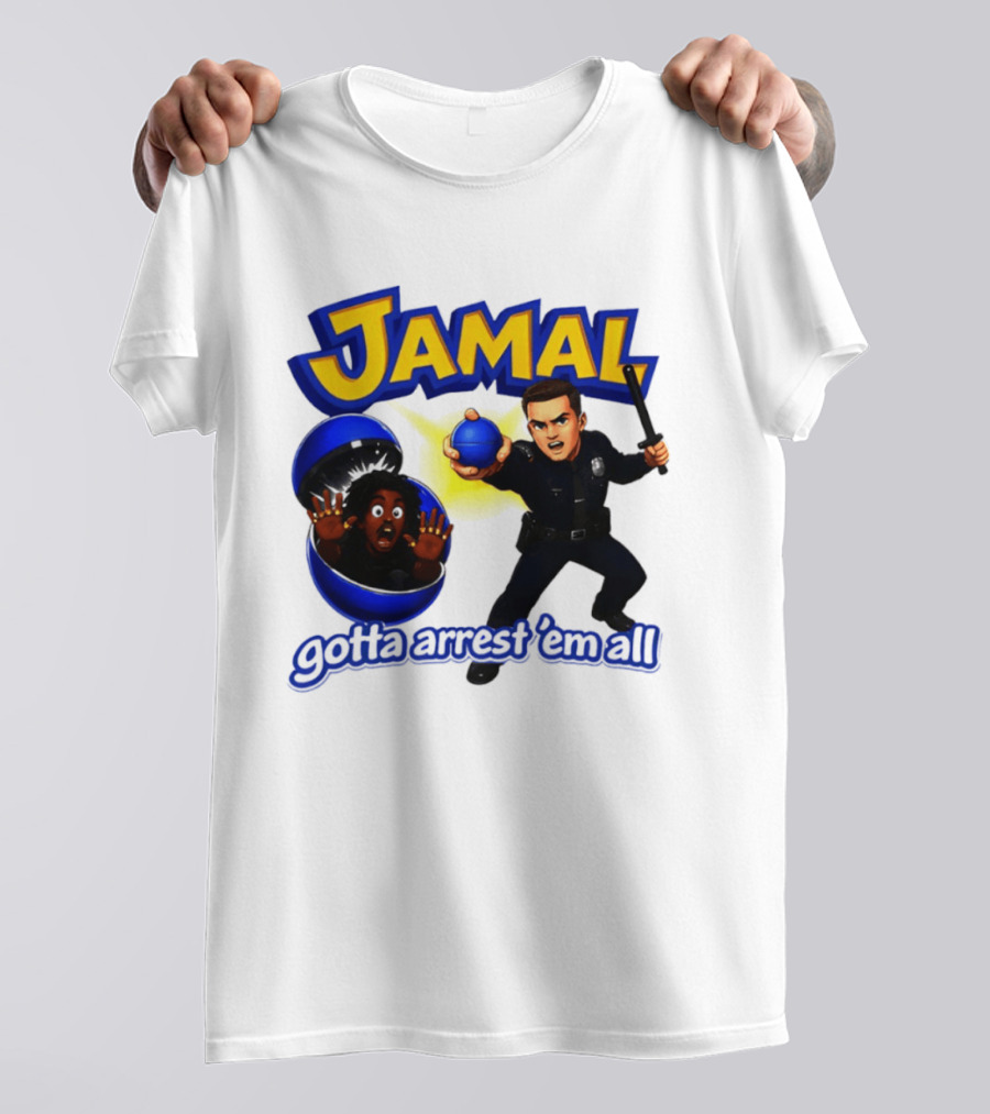 Jamal Gotta Arrest ’em All Pokemon T-Shirt