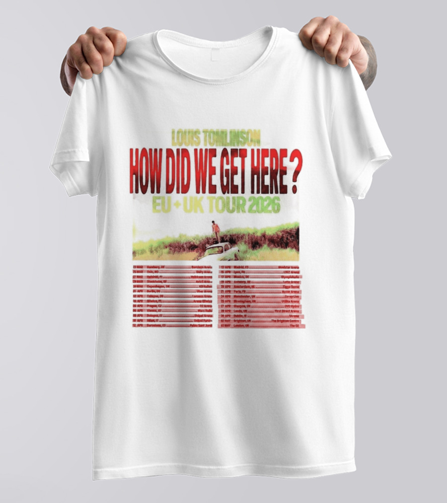 Louis Tomlinson How Did We Get Here EU UK Tour 2026 Dates T-Shirt
