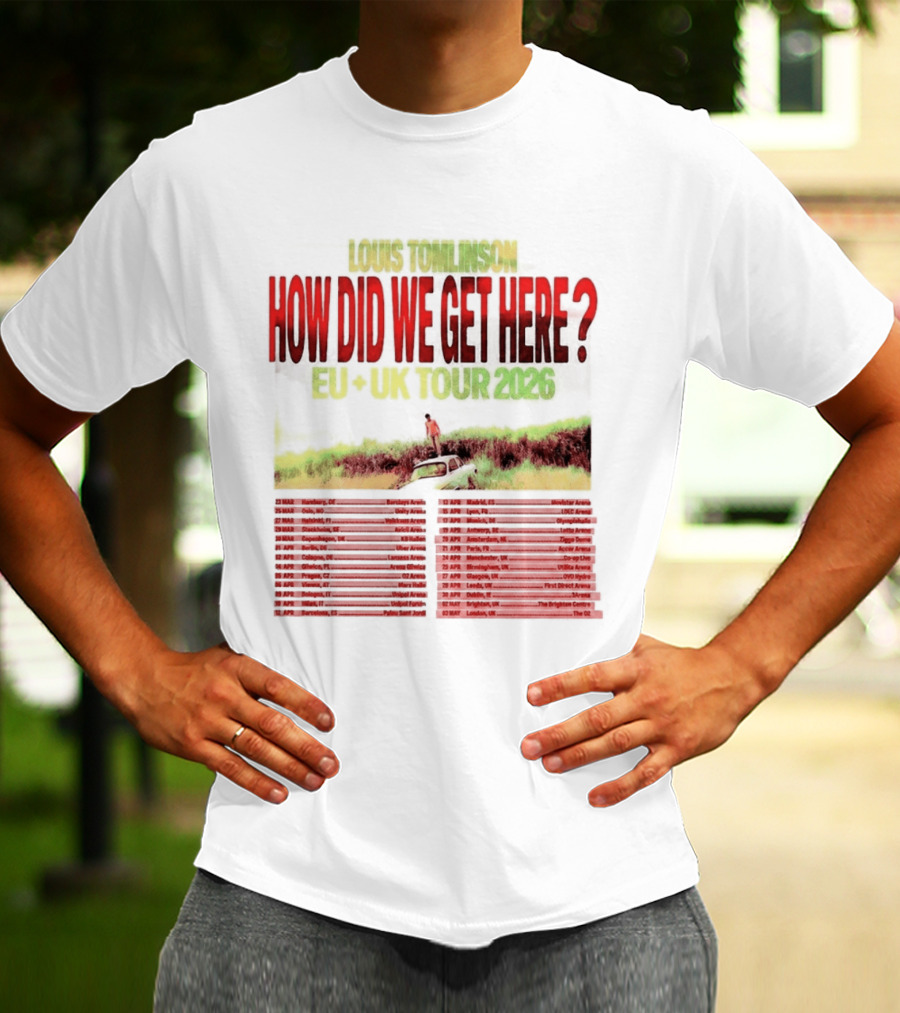 Louis Tomlinson How Did We Get Here EU UK Tour 2026 Dates T-Shirt