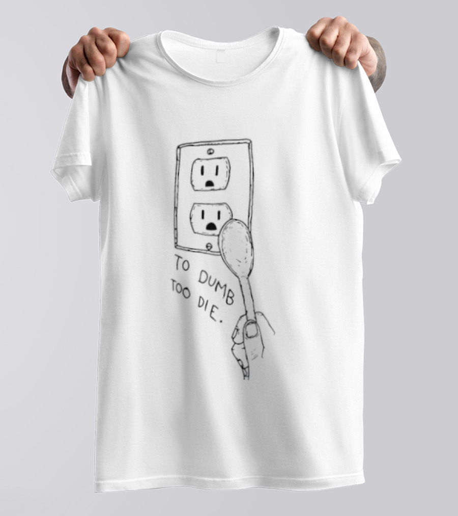 Too Dumb To Die Cartoon Fork Outlet Sketch T-Shirt