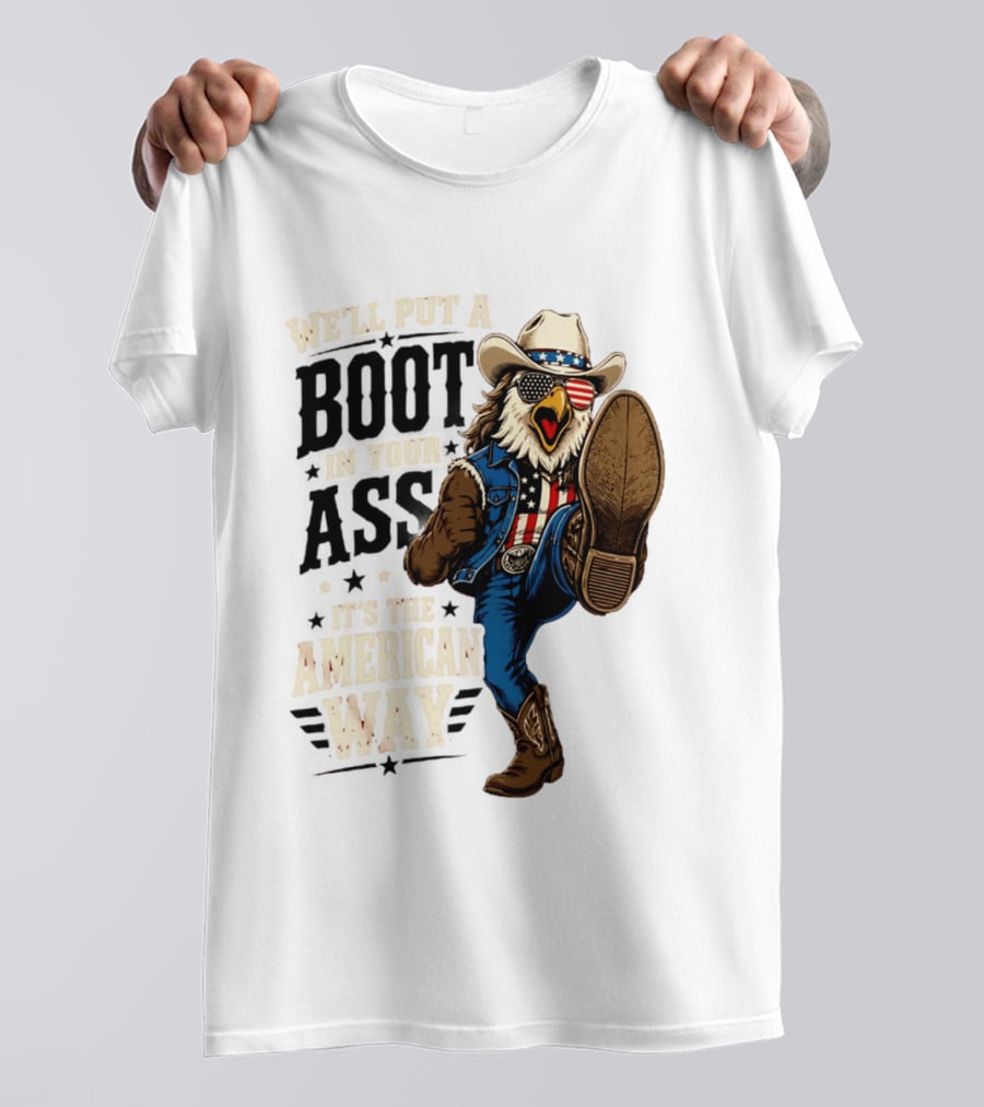 Boot In Your Ass Patriotic Bald Eagle Cowboy Mullet Fourth Of July T-Shirt