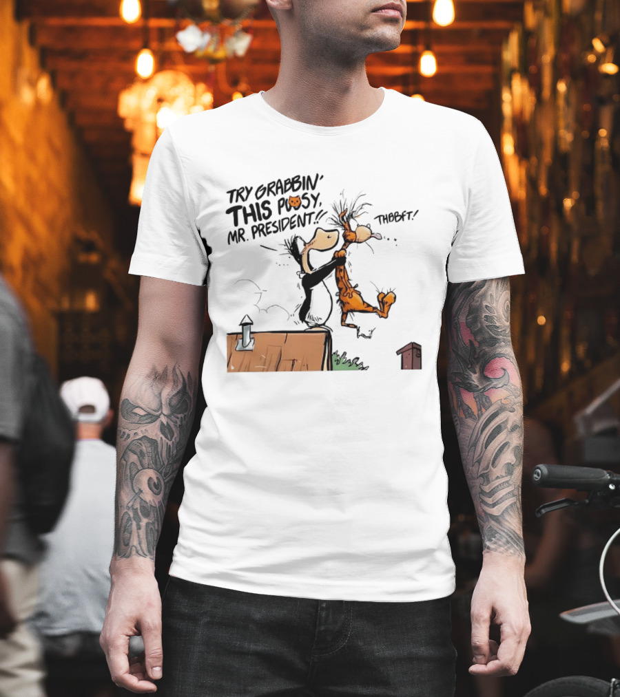 Try Grabbin This Pusy Mr President Comic Style Humor With Cartoon Characters T-Shirt