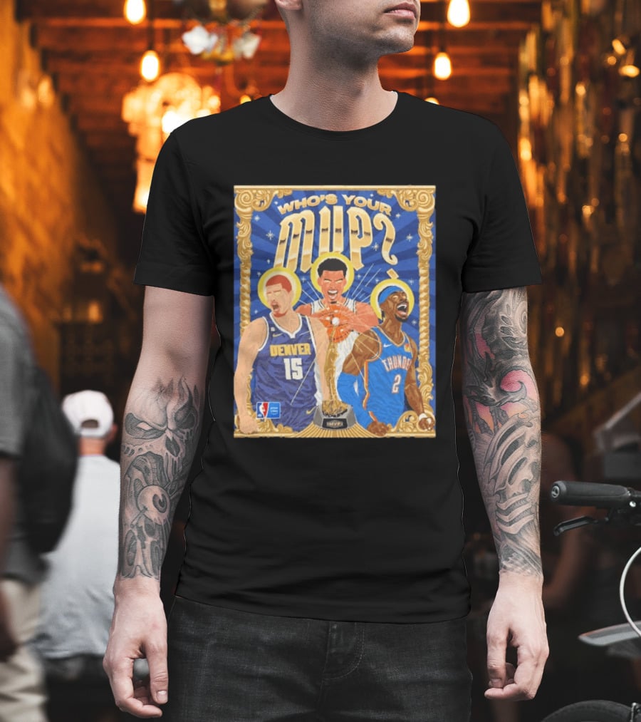 Who's Your MVP Nikola Jokić Victor Wemby Shai Denver NBA Thunder T-Shirt