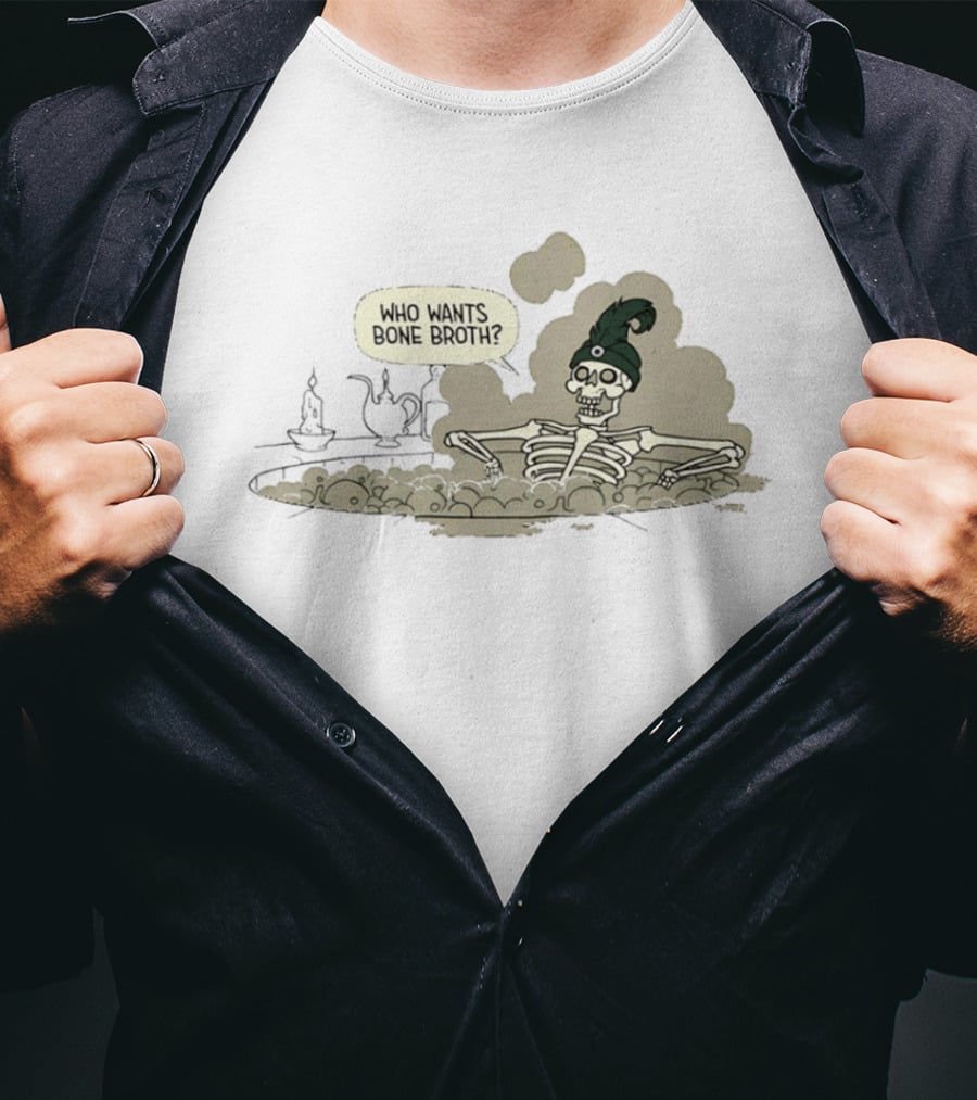 Who Wants Bone Broth Skeleton With Teapot T-Shirt