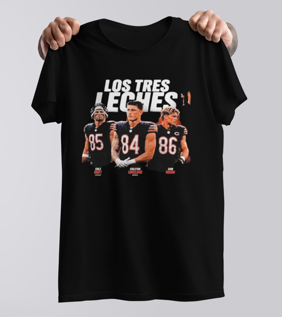 Los Tres Leches Cole Kmet Colston Loveland Sam Roush Bears 85 84 86 T-Shirt