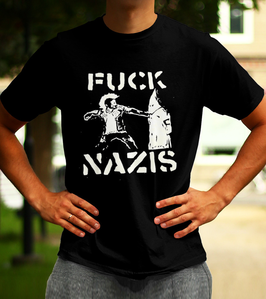 F*** Nazis Anti Racism Statement KKK Rejection T-Shirt