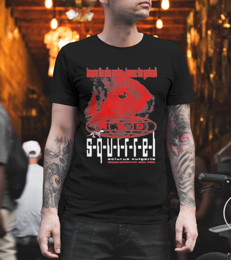 Beware The Pine Marten Goshawk Red Squirrel Endemic Vertebrate T-Shirt