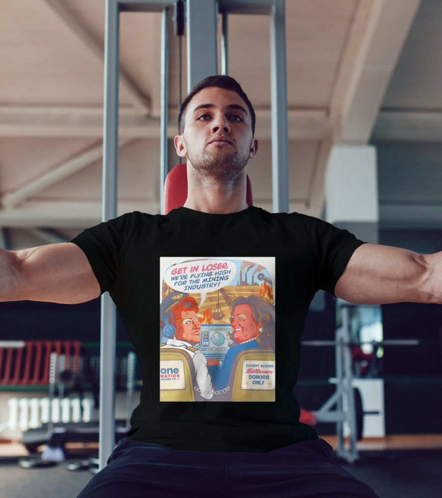 Pauline Hanson Gina Rinehart Flying High Mining Industry Billionaire Donors One Nation T-Shirt