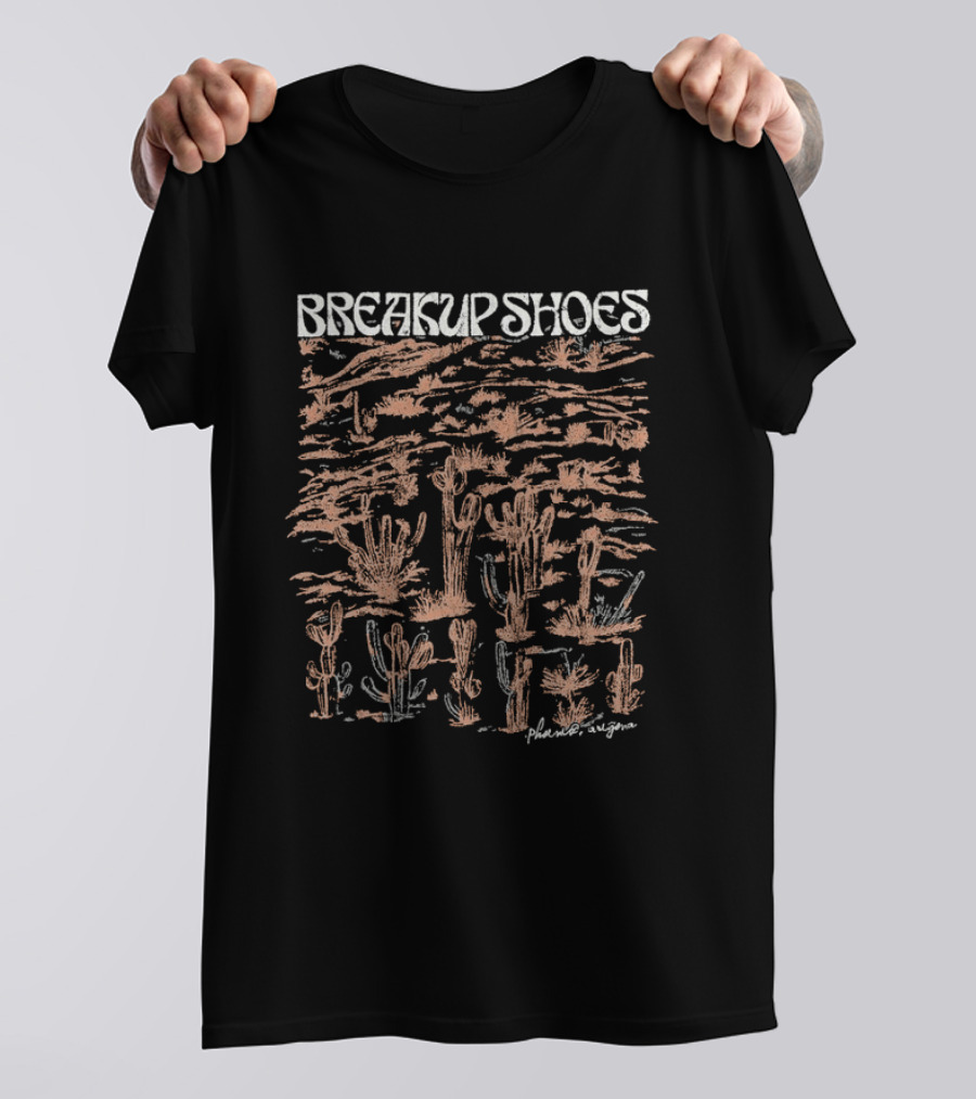 Breakup Shoes Phoenix Arizona Desert Cactus Landscape T-Shirt