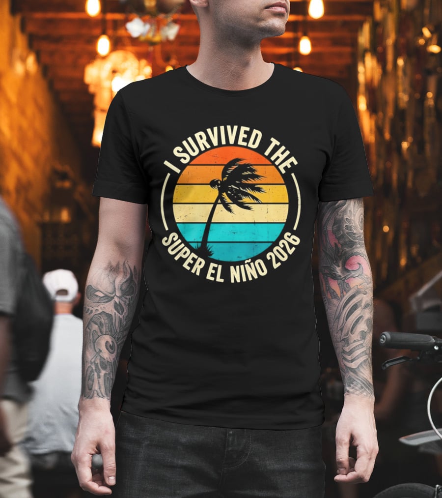 I Survived The Super El Nino 2026 Palm Tree Sunset T-Shirt