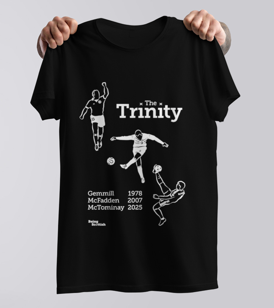 The Trinity Goals Gemmill 1978 McFadden 2007 McTominay 2025 Scottish Football Legends T-Shirt