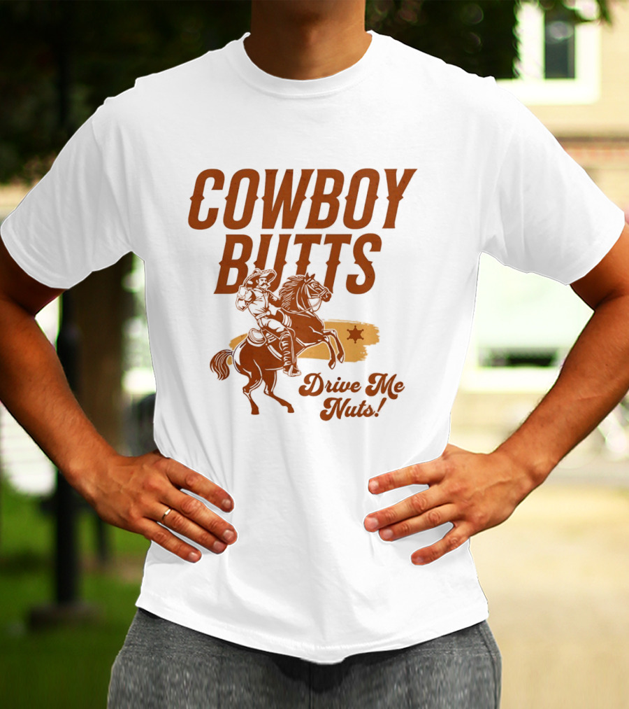 Cowboy Butts Drive Me Nuts Country Western Riding Star T-Shirt