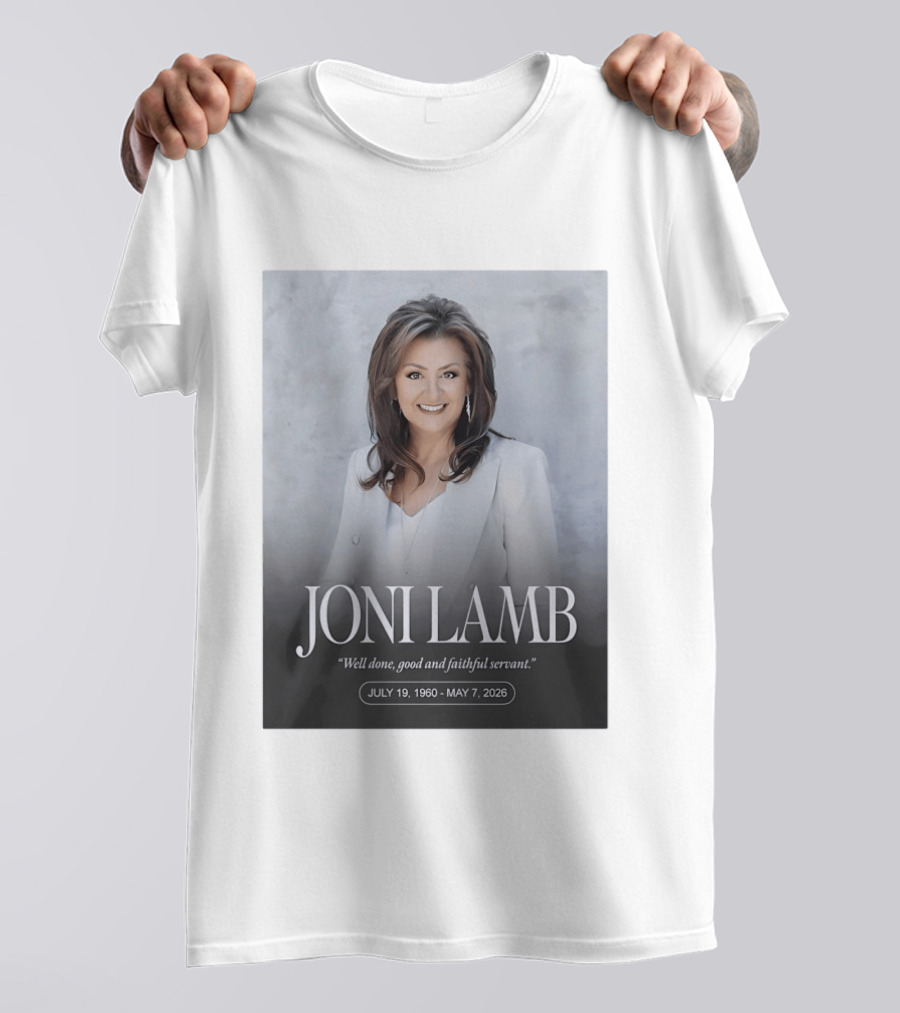 Joni Lamb July 19 1960 May 7 2026 Well Done Good And Faithful Servant T-Shirt